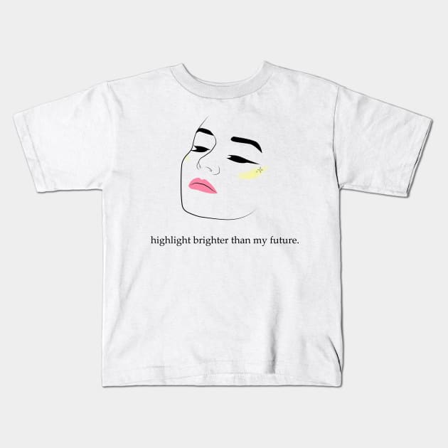 Highlight Brighter Than My Future | Girl Face With Make Up Kids T-Shirt by KarabasClothing